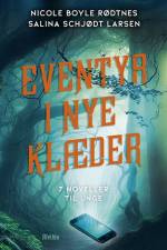 Eventyr i nye klæder (7 noveller til unge) af Nicole Boyle Rødtnes