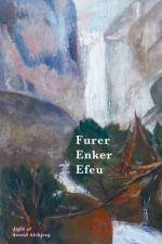 Furer, Enker, Efeu af AStrid Alsbjerg