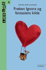 Frøken Ignora og fantasiens kilde af Katrine Marie Guldager