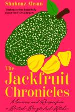 The Jackfruit Chronicles af Shahnaz Ahsan