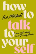 How to Talk to Yourself af Ro Mitchell