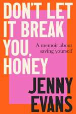 Don't Let it Break You, Honey af Jenny Evans