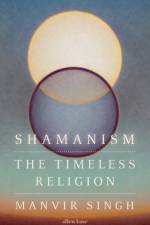 Shamanism af Manvir Singh