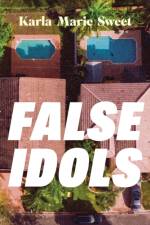 False Idols af Karla Marie Sweet
