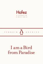 I am a Bird from Paradise af Hafez