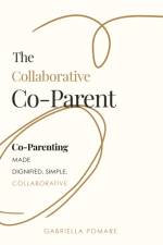 The Collaborative Co Parent af Gabriella Pomare