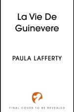 La Vie de Guinevere af Paula Lafferty