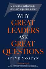 Why Great Leaders Ask Great Questions af Steve Mostyn