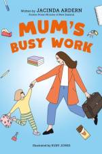 Mum's Busy Work af Jacinda Ardern