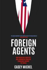 Foreign Agents af Casey Michel