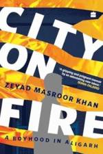 City on Fire af Zeyad Masroor Khan