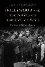 Hollywood and the Nazis on the Eve of War af Alexis (University of Minnesota-Duluth Pogorelskin