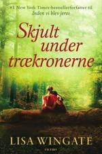 Skjult under trækronerne af Lisa Wingate