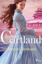 Amori lontani. Le più grandi storie d'amore di Barbara Cartland af Barbara Cartland