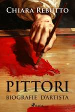 Biografie d'artista: Pittori af Chiara Rebutto