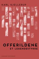 Offerildene. Et legendestykke af Karl Gjellerup