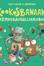 Kookosbanaani ja reipastusrobotti af Rolf Magne G. Andersen