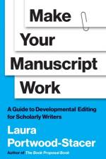 Make Your Manuscript Work af Laura Portwood-Stacer