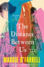 The Distance Between Us af Maggie O'Farrell