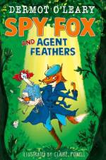 Spy Fox and Agent Feathers af Dermot O’Leary