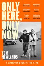 Only Here, Only Now af Tom Newlands