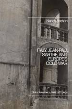 Italy, Jean-Paul Sartre, and Europe’s Cold War af Nancy (Independent Scholar Jachec