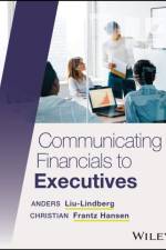 Communicating Financials to Executives af Anders (Business Partnering Institute Liu-Lindberg