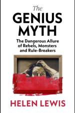 The Genius Myth af Helen Lewis