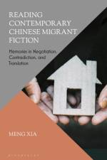 Reading Contemporary Chinese Migrant Fiction af Meng (University of New South Wales Xia