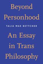 Beyond Personhood af Talia Mae Bettcher