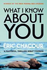 What I Know About You af Eric Chacour