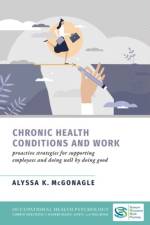 Chronic Health Conditions and Work af Alyssa K. (Associate Professor McGonagle