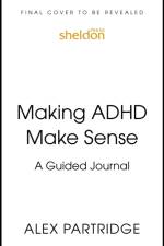 Making ADHD Make Sense af Alex Partridge