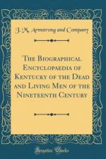 The Biographical Encyclopaedia of Kentucky of the Dead and Living Men of the Nineteenth Century (Classic Reprint) af J. M. Armstrong and Company