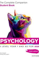 A Level Psychology: The Complete Companions for AQA Psychology A Level: Year 1 and AS Student Book, 6th Edition af Mike Cardwell