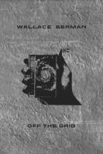 Wallace Berman: Off the Grid