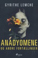 Anadyomene og andre fortællinger af Gyrithe Lemche