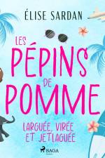 Les Pépins de Pomme: larguée, virée et jetlaguée af Élise Sardan