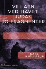 Villaen ved havet; Judas. To fragmenter af Karl Gjellerup