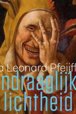 De ondraaglijke lichtheid af Ilja Leonard Pfeijffer
