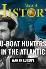 U–Boat Hunters in the Atlantic af World History