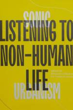 Sonic Urbanism: Listening to Non-Human Life
