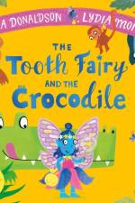 The Tooth Fairy and the Crocodile af Julia Donaldson