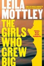 The Girls Who Grew Big af Leila Mottley