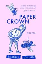 Paper Crown af Heather Christle