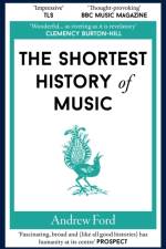 The Shortest History of Music af Andrew Ford