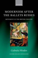 Modernism after the Ballets Russes af Gabriela (Leverhulme Early Career Fellow Minden