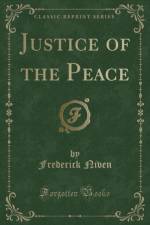 Justice of the Peace (Classic Reprint) af Frederick Niven