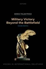 Military Victory Beyond the Battlefield af Mirko (Lecturer in Sociology Palestrino