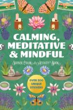 Calming, Meditative and Mindful Sticker, Color & Activity Book af Editors of Chartwell Books
